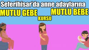 Seferihisar’da anne adaylarına “Mutlu Gebe, Mutlu Bebe” kursu