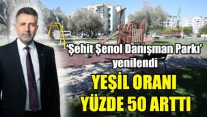 ‘Şehit Şenol Danışman Parkı’ yenilendi: Yeşil oranı yüzde 50 arttı