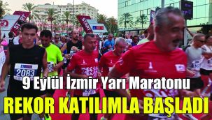 9 Eylül İzmir Yarı Maratonu rekor katılımla başladı