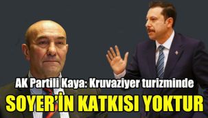 AK Partili Kaya: Kruvaziyer turizminde Soyer'in katkısı yoktur