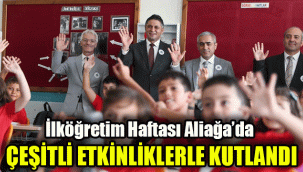 Aliağa’da ‘İlköğretim Haftası’, çeşitli etkinliklerle kutlandı
