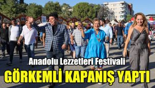 Anadolu Lezzetleri Festivali görkemli kapanış yaptı