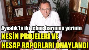 Ayvalık'ta iki tekne barınma yerinin kesin projeleri ve hesap raporları onaylandı
