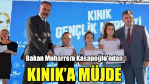 Bakan Muharrem Kasapoğlu'ndan Kınık'a müjde