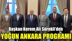Başkan Kerem Ali Sürekli’den yoğun Ankara programı