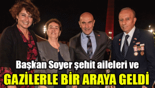 Başkan Soyer, şehit aileleri ve gazilerle bir araya geldi