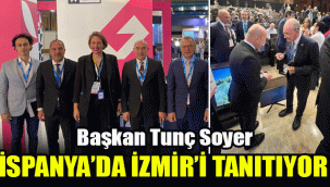 Başkan Tunç Soyer İspanya’da İzmir’i tanıtıyor
