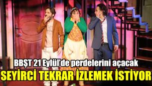 BBŞT 21 Eylül’de perdelerini açacak: Seyirci tekrar izlemek istiyor