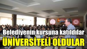 Belediyenin kursuna katıldılar, üniversiteli oldular