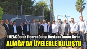 İMEAK Deniz Ticaret Odası Başkanı Tamer Kıran Aliağa'da üyelerle buluştu