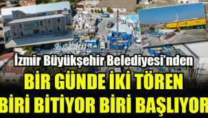 İzmir Büyükşehir Belediyesi’nden bir günde iki tören: Biri bitiyor biri başlıyor