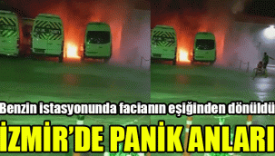 İzmir'de panik anları: Benzin istasyonunda facianın eşiğinden dönüldü