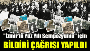 "İzmir'in Yüz Yılı Sempozyumu" için bildiri çağrısı yapıldı