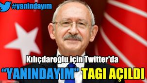 Kılıçdaroğlu için Twitter'da "yanındayım" tagı açıldı