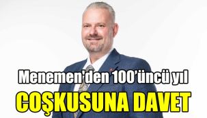 Menemen'den 100’üncü yıl coşkusuna davet var