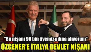 Özgener’e İtalya Devlet Nişanı verildi: “Bu nişanı 90 bin üyemiz adına alıyorum”
