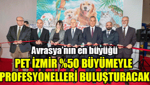 PET İZMİR %50 büyümeyle profesyonelleri buluşturacak