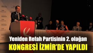 Yeniden Refah Partisinin 2. olağan kongresi İzmir’de gerçekleştirildi