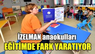 İZELMAN anaokulları eğitimde fark yaratıyor