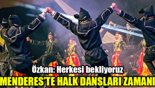 Menderes’te halk dansları zamanı: "Herkesi bekliyoruz"