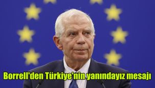 Borrell'den Türkiye'nin yanındayız mesajı