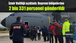 İzmir Valiliği açıkladı: Deprem bölgelerine 2 bin 331 personel gönderildi