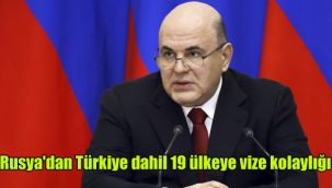Rusya'dan Türkiye dahil 19 ülkeye vize kolaylığı