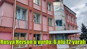 Rusya Herson'u vurdu