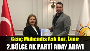 Genç mühendis Aslı Boz İzmir 2. Bölge AK Parti Aday Adayı