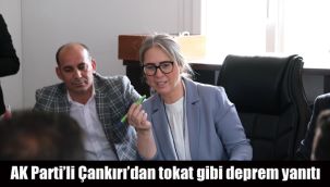 AK Partili Ceyda Bölünmez Çankırı'dan “Depremde neredeydiler?” diyenlere tokat gibi yanıt