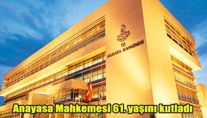 Anayasa Mahkemesi 61. yaşını kutladı