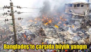 Bangladeş'te çarşıda büyük yangın