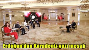 Erdoğan'dan Karadeniz gazı mesajı