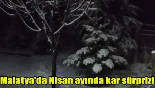 Malatya'da Nisan ayında kar sürprizi