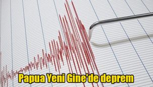 Papua Yeni Gine'de deprem