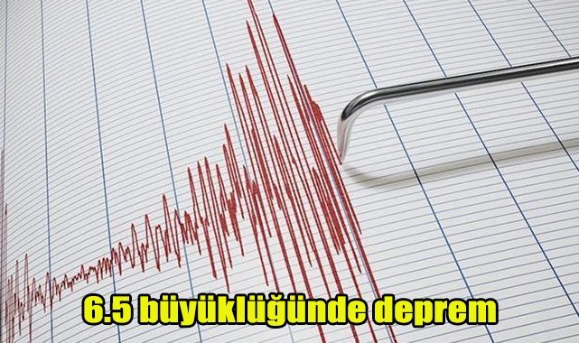 6.5 büyüklüğünde deprem