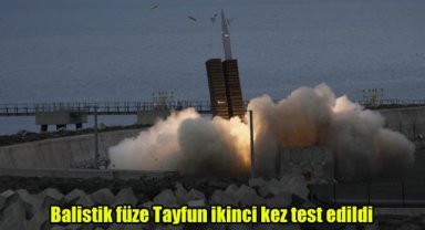 Balistik füze Tayfun ikinci kez test edildi