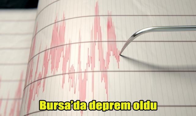 Bursa'da deprem oldu