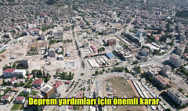 Deprem yardımları için önemli karar
