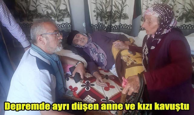 Depremde ayrı düşen anne ve kızı kavuştu