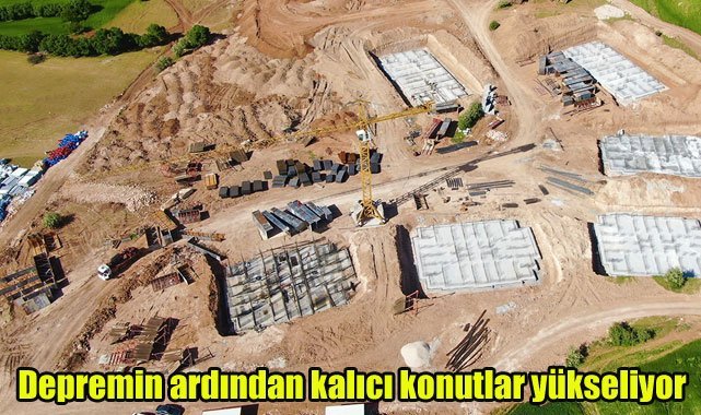 Depremin ardından kalıcı konutlar yükseliyor