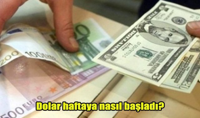 Dolar haftaya nasıl başladı?