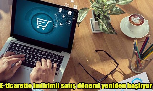 E-ticarette indirimli satış dönemi yeniden başlıyor