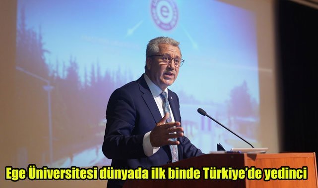 Ege Üniversitesi dünyada ilk binde Türkiye’de yedinci