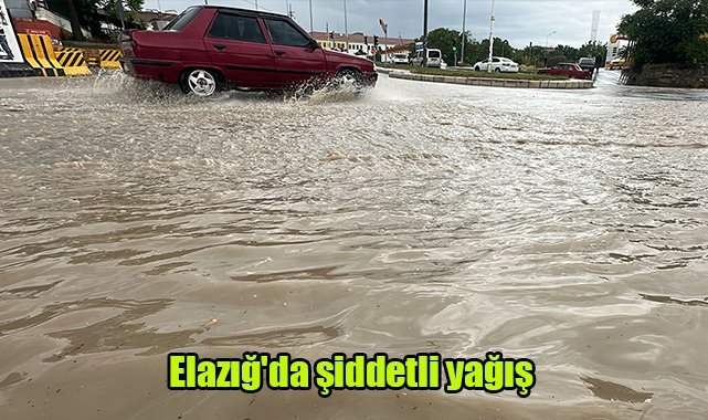 Elazığ'da şiddetli yağış