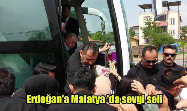 Erdoğan'a Malatya 'da sevgi seli