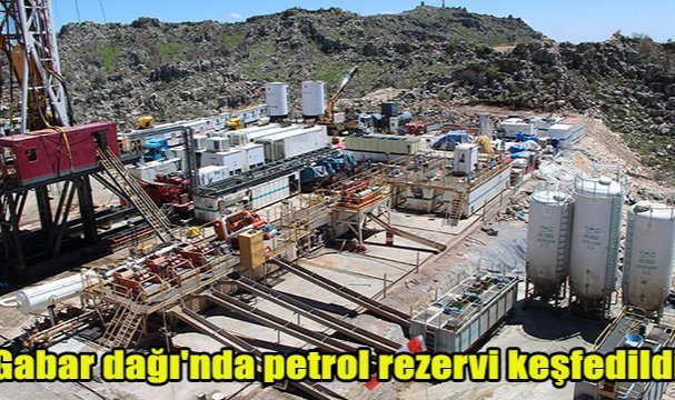 Gabar dağı'nda petrol rezervi keşfedildi