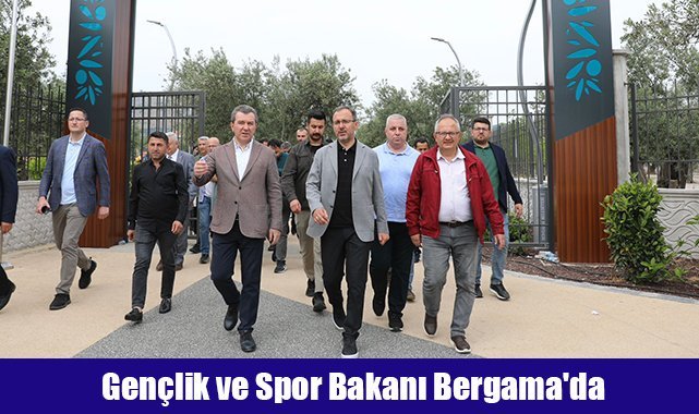 Gençlik ve Spor Bakanı Bergama'da