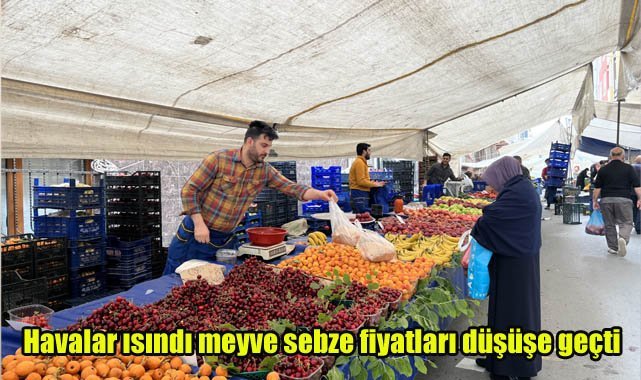 Havalar ısındı meyve sebze fiyatları düşüşe geçti