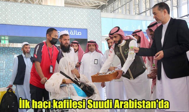 İlk hacı kafilesi Suudi Arabistan'da